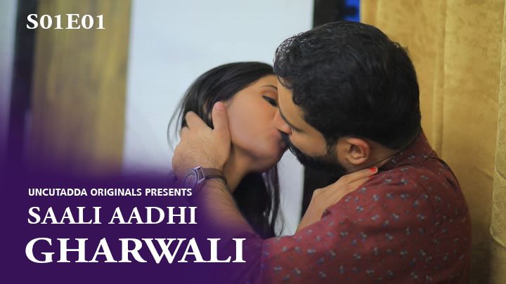 Saliaadhi Ghar Wali Sex Vidio - Saali Aadhi Gharwali S01E01 Archives - UncutXtube.com